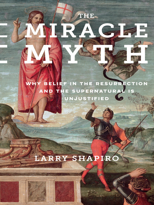 Title details for The Miracle Myth by Lawrence Shapiro - Available